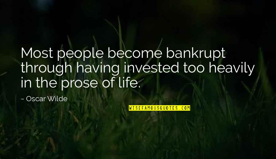 Beceiro Lubbock Quotes By Oscar Wilde: Most people become bankrupt through having invested too