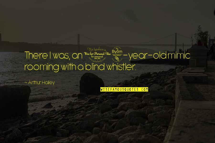 Bechthold Publications Quotes By Arthur Hailey: There I was, an 18-year-old mimic rooming with Bechthold Publications Quotes By Arthur Hailey: There I was, an 18-year-old mimic rooming with