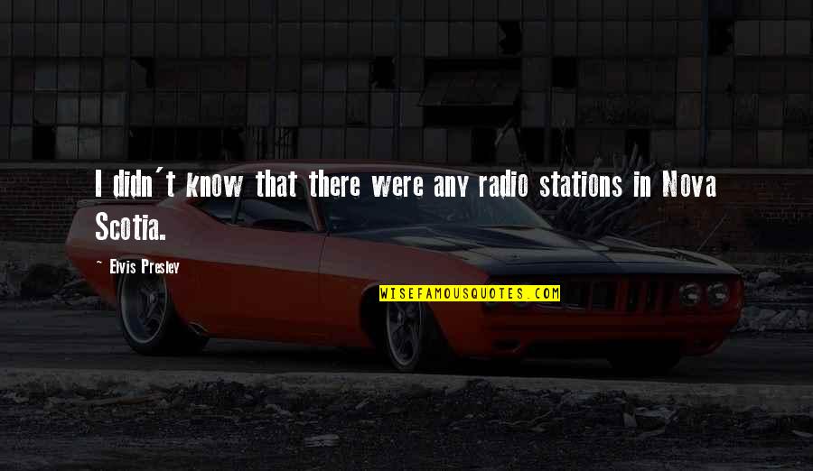 Becket Jean Anouilh Quotes By Elvis Presley: I didn't know that there were any radio Becket Jean Anouilh Quotes By Elvis Presley: I didn't know that there were any radio