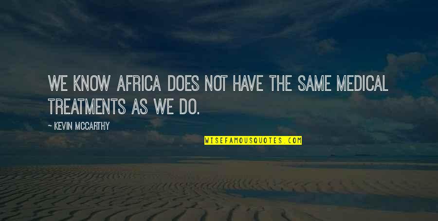 Beckett Most Famous Quotes By Kevin McCarthy: We know Africa does not have the same