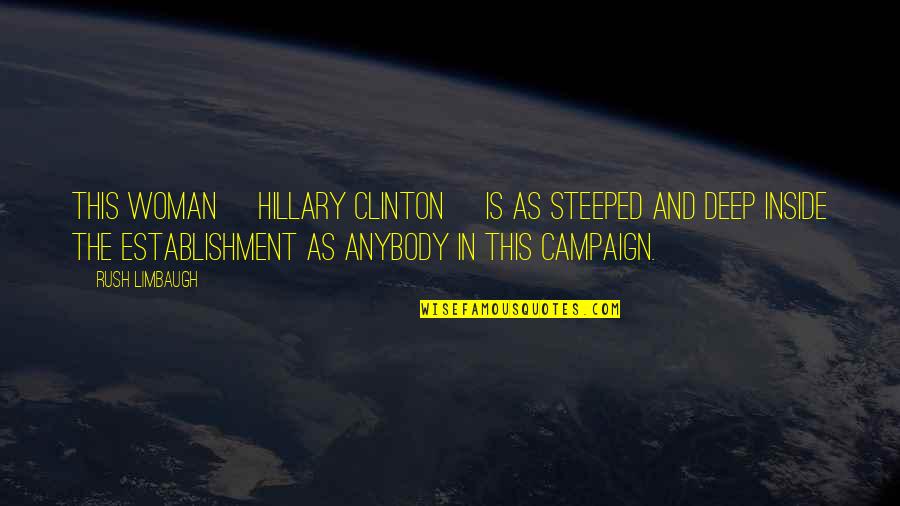 Becknell Services Quotes By Rush Limbaugh: This woman [Hillary Clinton] is as steeped and