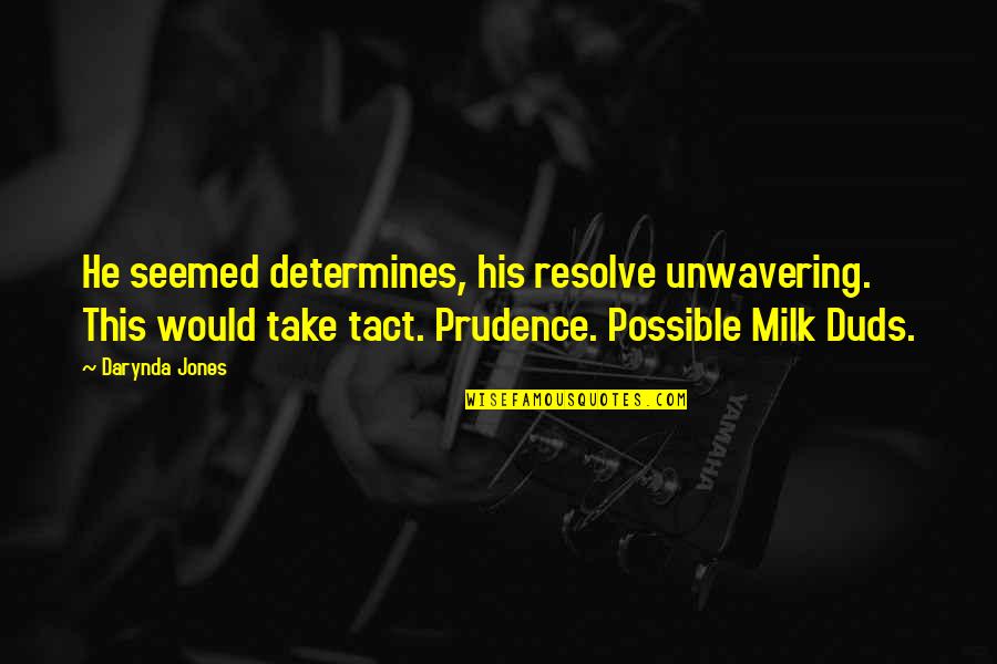 Beckstoffer Mill Quotes By Darynda Jones: He seemed determines, his resolve unwavering. This would Beckstoffer Mill Quotes By Darynda Jones: He seemed determines, his resolve unwavering. This would