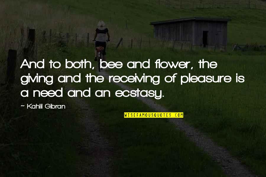 Becky Thatcher Quotes By Kahlil Gibran: And to both, bee and flower, the giving
