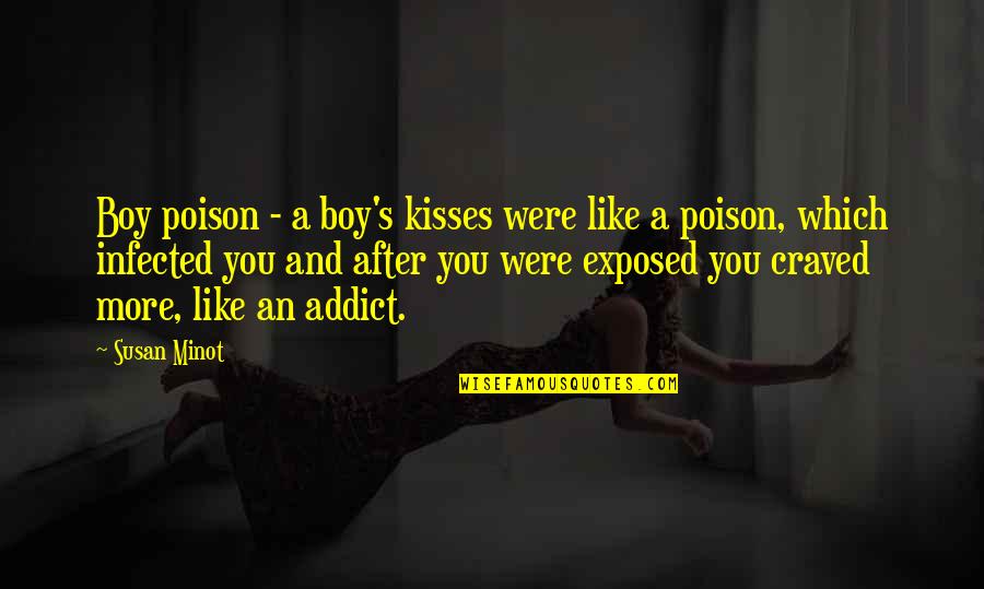 Becky Thatcher Quotes By Susan Minot: Boy poison - a boy's kisses were like