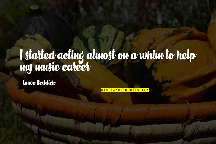Becnel Automotive Algiers Quotes By Lance Reddick: I started acting almost on a whim to Becnel Automotive Algiers Quotes By Lance Reddick: I started acting almost on a whim to