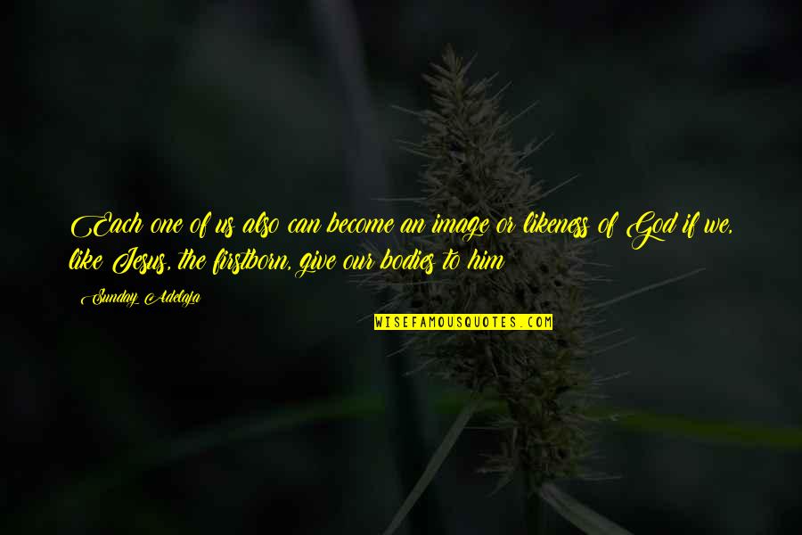 Beco E Quotes By Sunday Adelaja: Each one of us also can become an