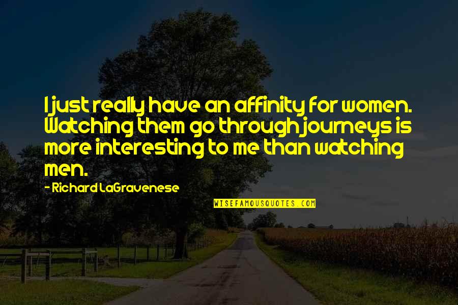 Become A Daddy Quotes By Richard LaGravenese: I just really have an affinity for women.
