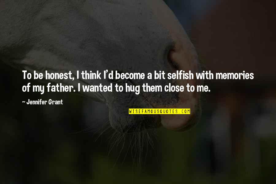 Become A Father Quotes By Jennifer Grant: To be honest, I think I'd become a