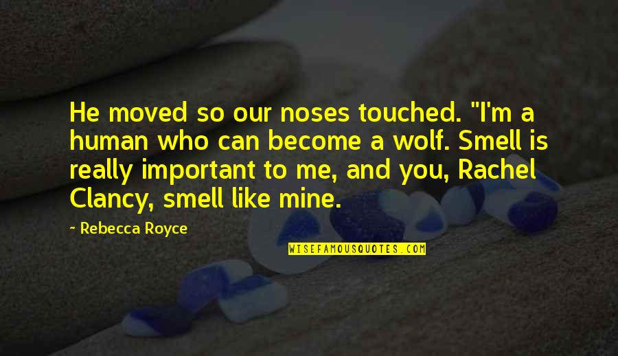 Become A Hero Quotes By Rebecca Royce: He moved so our noses touched. "I'm a