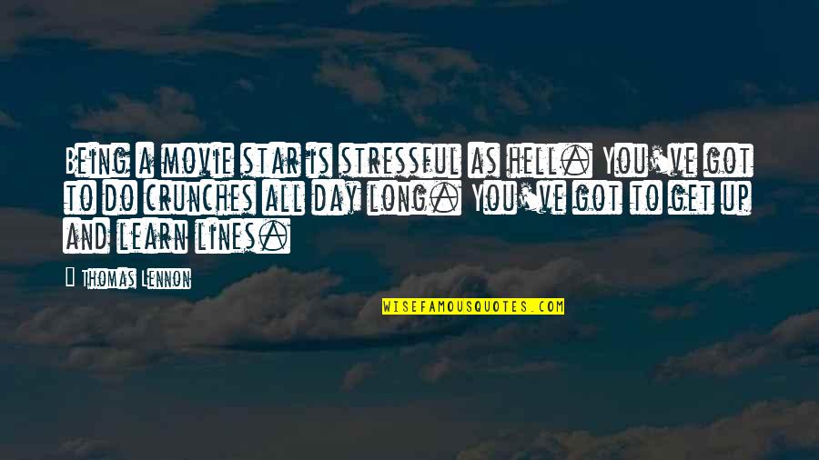 Become A Legend Quotes By Thomas Lennon: Being a movie star is stressful as hell.