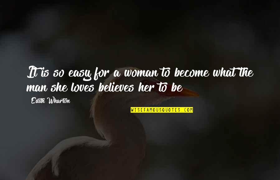 Become A Woman Quotes By Edith Wharton: It is so easy for a woman to
