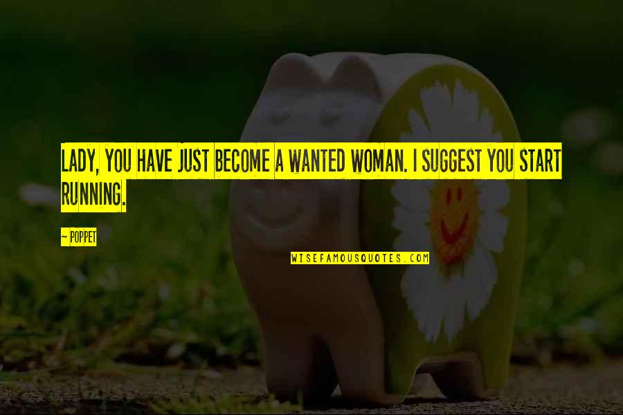 Become A Woman Quotes By Poppet: Lady, you have just become a wanted woman.
