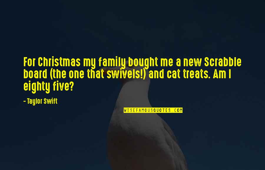 Become Bua Quotes By Taylor Swift: For Christmas my family bought me a new Become Bua Quotes By Taylor Swift: For Christmas my family bought me a new