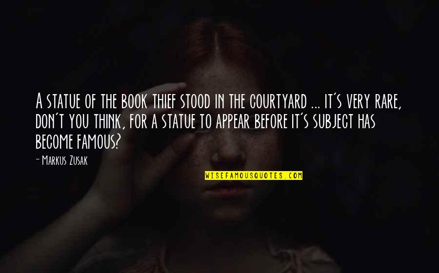 Become Famous Quotes By Markus Zusak: A statue of the book thief stood in