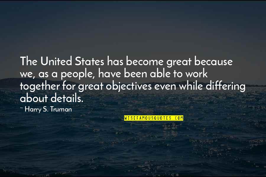 Become Great Quotes By Harry S. Truman: The United States has become great because we,