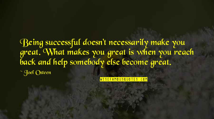 Become Great Quotes By Joel Osteen: Being successful doesn't necessarily make you great. What