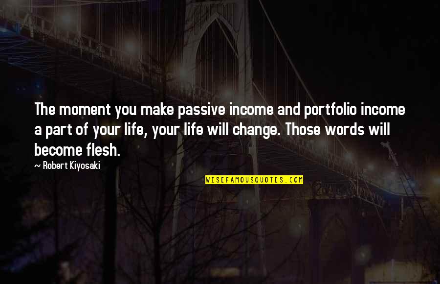 Become Rich Quotes By Robert Kiyosaki: The moment you make passive income and portfolio