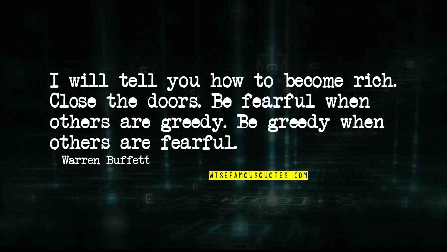 Become Rich Quotes By Warren Buffett: I will tell you how to become rich.