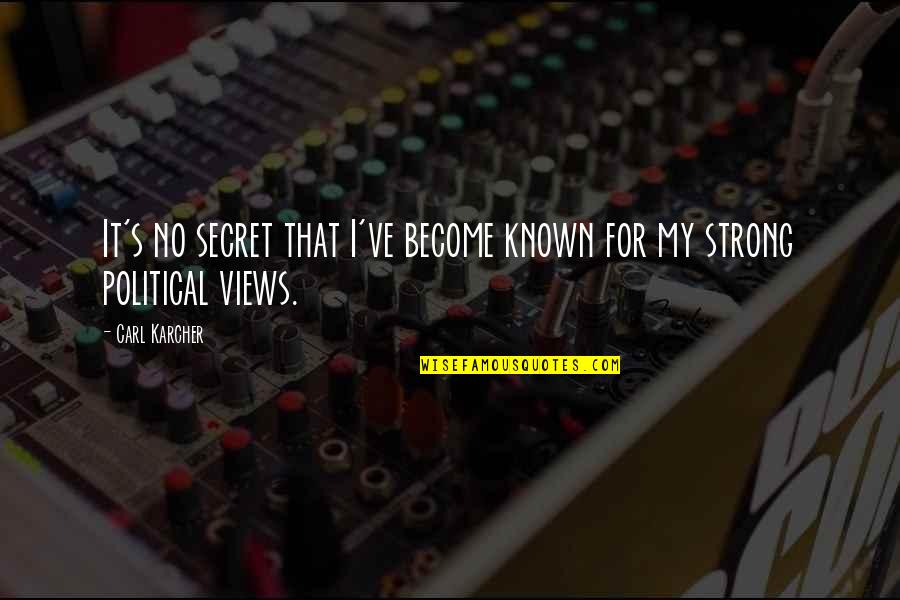 Become Strong Quotes By Carl Karcher: It's no secret that I've become known for