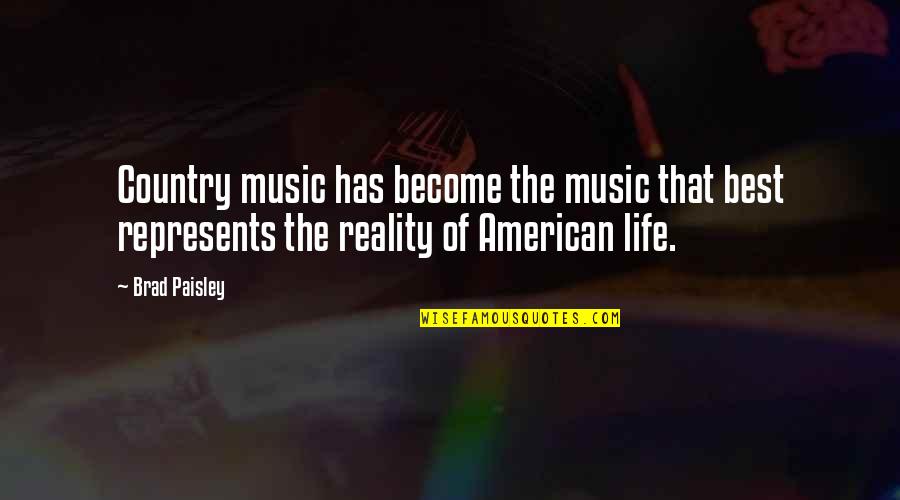 Become The Best Quotes By Brad Paisley: Country music has become the music that best Become The Best Quotes By Brad Paisley: Country music has become the music that best