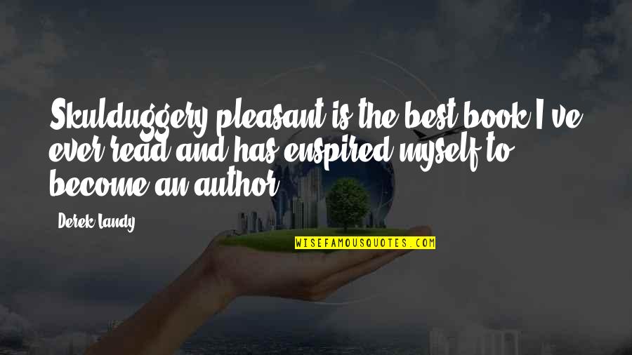Become The Best Quotes By Derek Landy: Skulduggery pleasant is the best book I've ever Become The Best Quotes By Derek Landy: Skulduggery pleasant is the best book I've ever