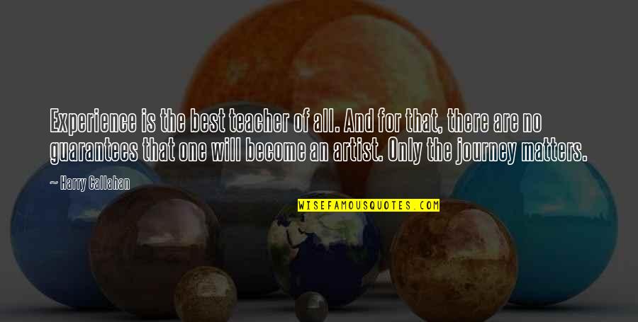 Become The Best Quotes By Harry Callahan: Experience is the best teacher of all. And Become The Best Quotes By Harry Callahan: Experience is the best teacher of all. And