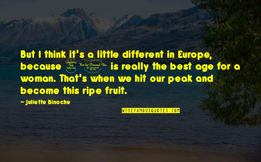 Become The Best Quotes By Juliette Binoche: But I think it's a little different in Become The Best Quotes By Juliette Binoche: But I think it's a little different in