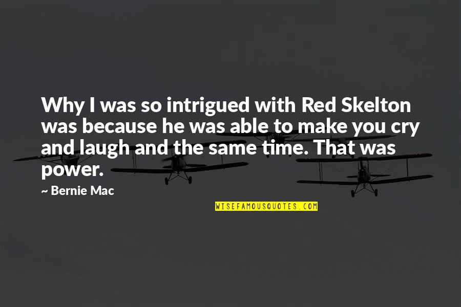 Becomeing Quotes By Bernie Mac: Why I was so intrigued with Red Skelton
