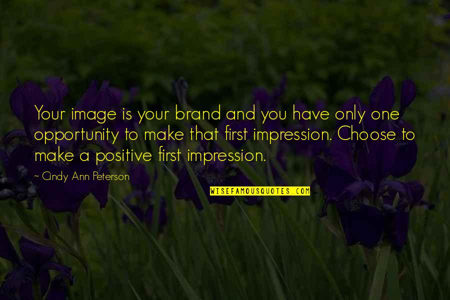 Becoming A Better Person Quotes By Cindy Ann Peterson: Your image is your brand and you have