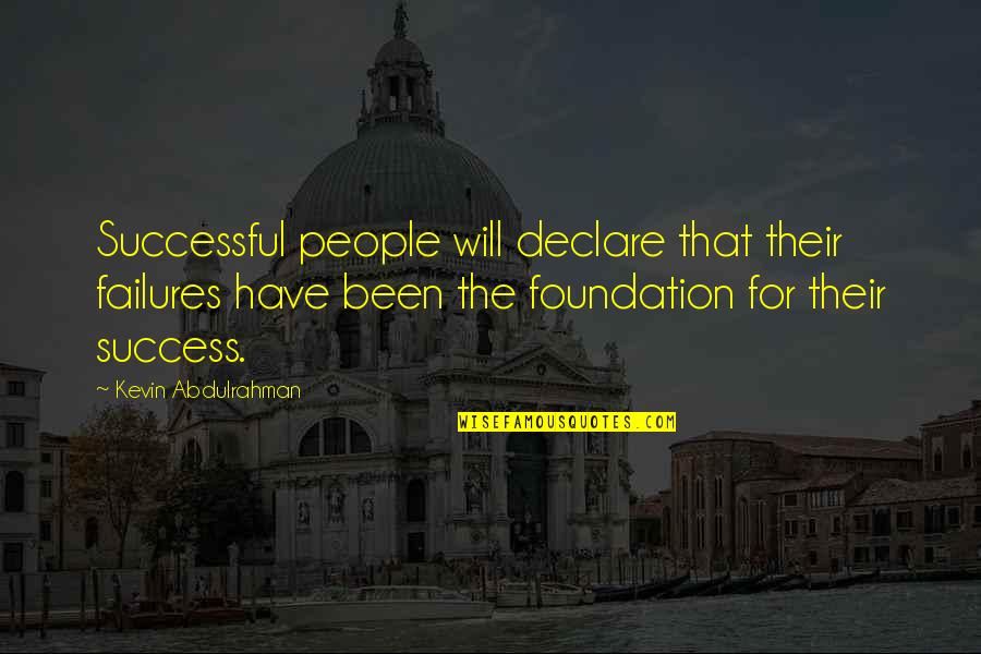 Becoming A Dad For The First Time Quotes By Kevin Abdulrahman: Successful people will declare that their failures have