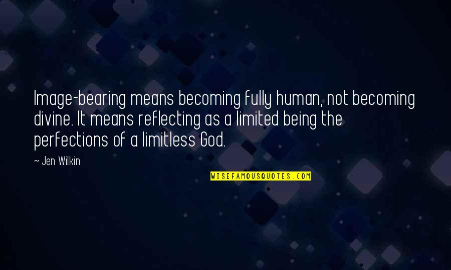 Becoming A God Quotes By Jen Wilkin: Image-bearing means becoming fully human, not becoming divine. Becoming A God Quotes By Jen Wilkin: Image-bearing means becoming fully human, not becoming divine.