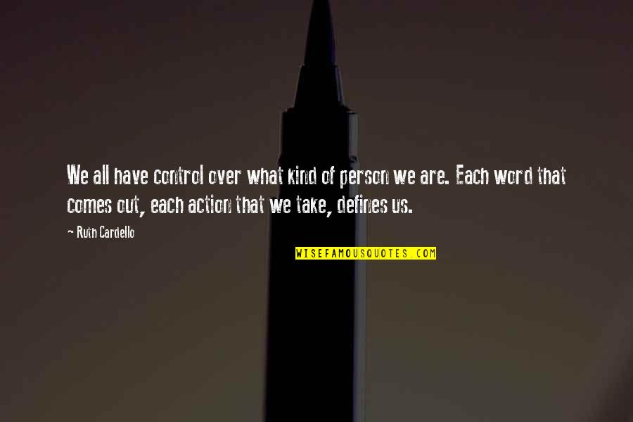 Becoming A Leader Quotes By Ruth Cardello: We all have control over what kind of Becoming A Leader Quotes By Ruth Cardello: We all have control over what kind of