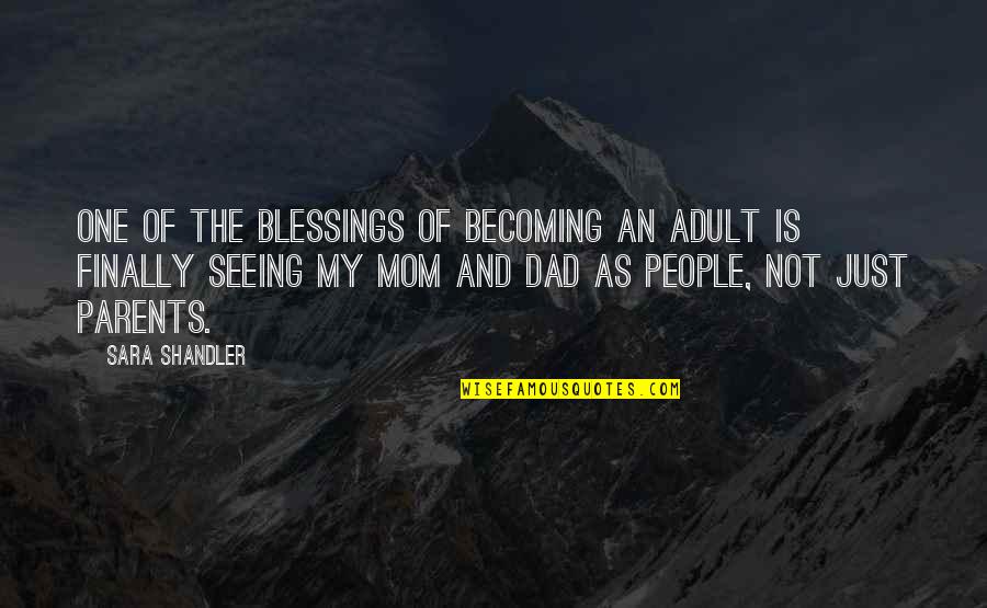Becoming An Adult Quotes By Sara Shandler: One of the blessings of becoming an adult