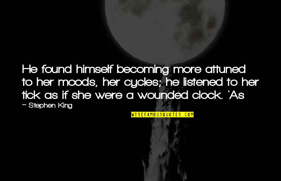 Becoming King Quotes By Stephen King: He found himself becoming more attuned to her