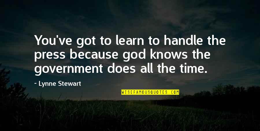 Becoming More Confident Quotes By Lynne Stewart: You've got to learn to handle the press Becoming More Confident Quotes By Lynne Stewart: You've got to learn to handle the press