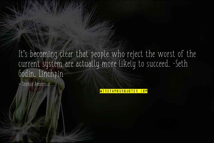 Becoming More Quotes By Sophia Amoruso: It's becoming clear that people who reject the Becoming More Quotes By Sophia Amoruso: It's becoming clear that people who reject the