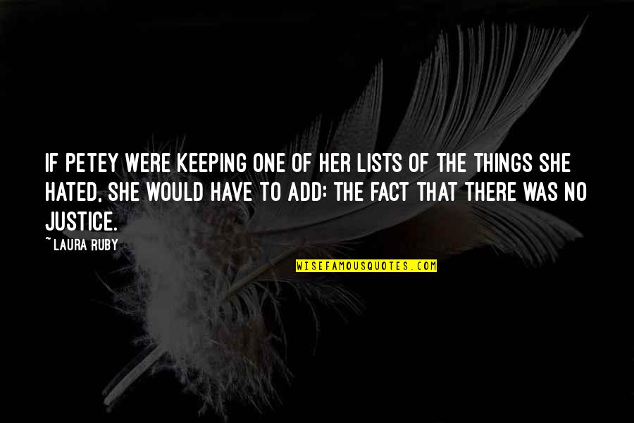 Becoming Perfect Quotes By Laura Ruby: If Petey were keeping one of her lists Becoming Perfect Quotes By Laura Ruby: If Petey were keeping one of her lists