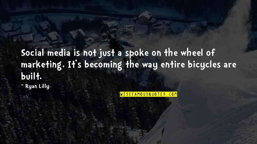 Becoming Quote Quotes By Ryan Lilly: Social media is not just a spoke on
