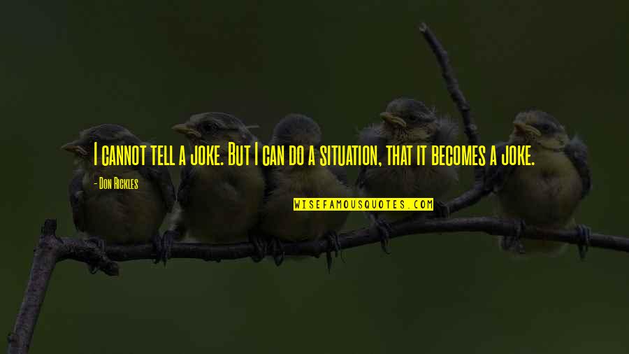Becoming Warren Buffett Quotes By Don Rickles: I cannot tell a joke. But I can