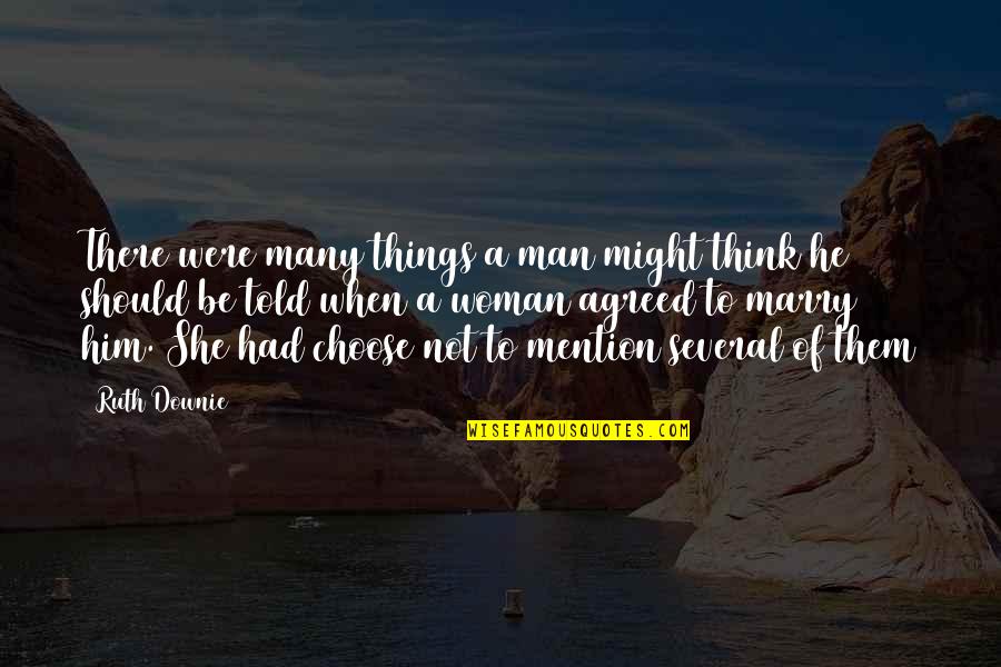 Becquerel Radioactivity Quotes By Ruth Downie: There were many things a man might think Becquerel Radioactivity Quotes By Ruth Downie: There were many things a man might think