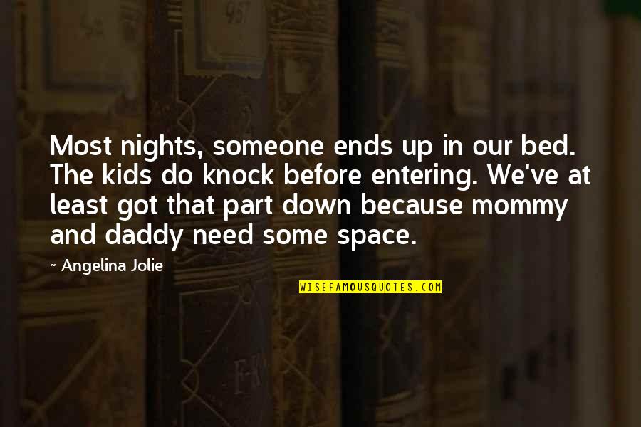 Bed At Night Quotes By Angelina Jolie: Most nights, someone ends up in our bed.
