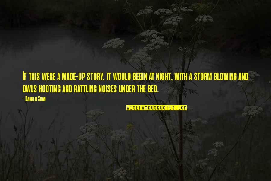 Bed At Night Quotes By Darren Shan: If this were a made-up story, it would