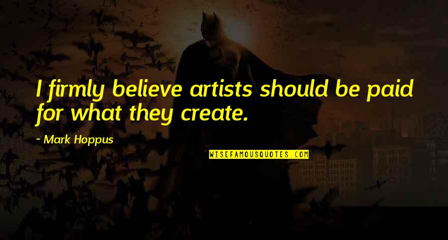 Bed Bugs Quotes By Mark Hoppus: I firmly believe artists should be paid for