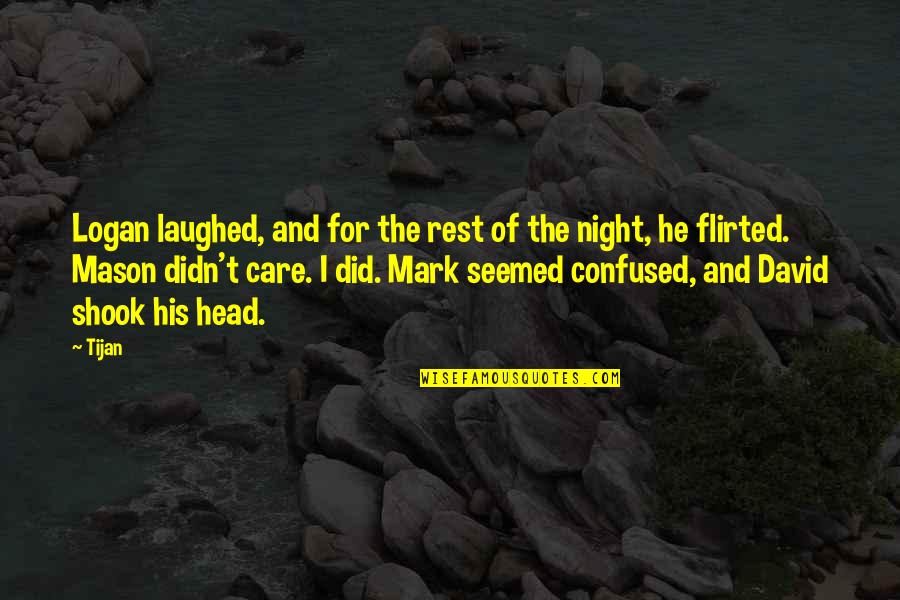 Bed Closet Combinations Quotes By Tijan: Logan laughed, and for the rest of the Bed Closet Combinations Quotes By Tijan: Logan laughed, and for the rest of the