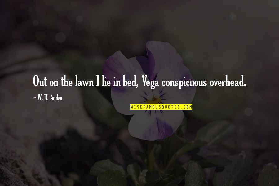 Bed Quotes By W. H. Auden: Out on the lawn I lie in bed,