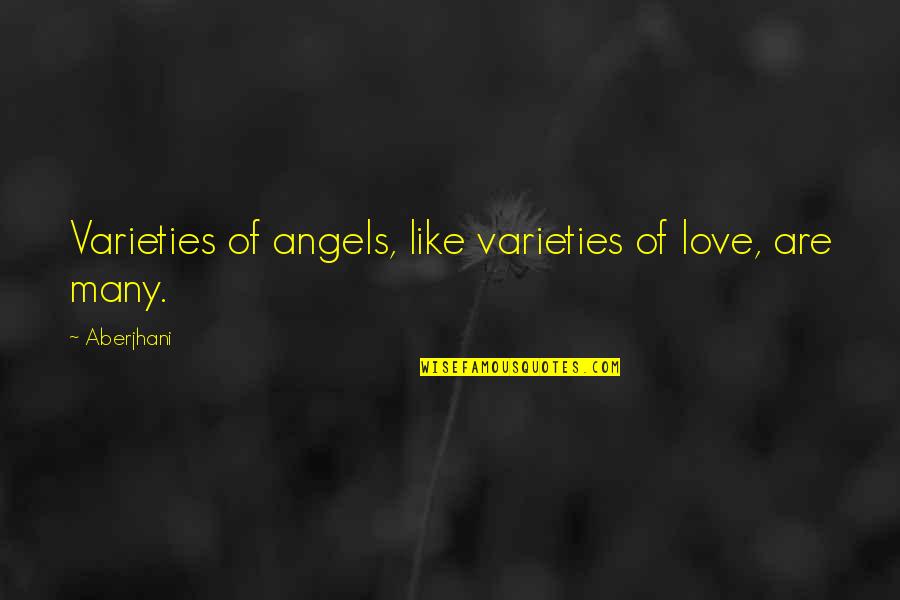 Bed Sheets Quotes By Aberjhani: Varieties of angels, like varieties of love, are