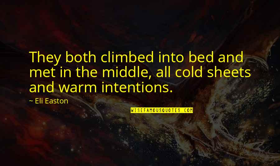 Bed Sheets Quotes By Eli Easton: They both climbed into bed and met in