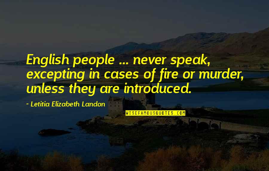 Bedah Minor Quotes By Letitia Elizabeth Landon: English people ... never speak, excepting in cases Bedah Minor Quotes By Letitia Elizabeth Landon: English people ... never speak, excepting in cases