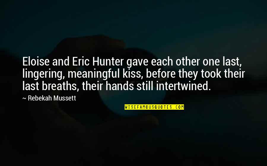 Bedawin Quotes By Rebekah Mussett: Eloise and Eric Hunter gave each other one