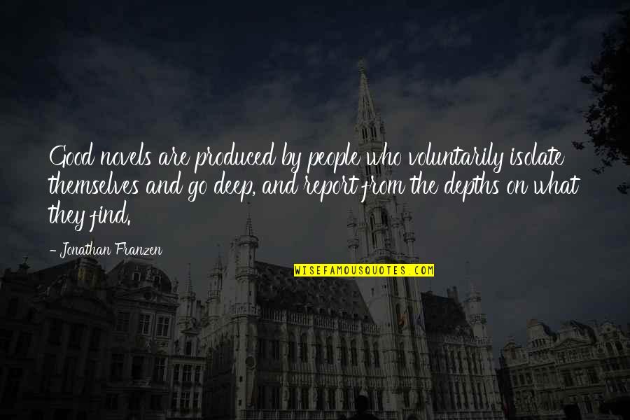 Bedells Chihuahuas Quotes By Jonathan Franzen: Good novels are produced by people who voluntarily